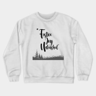 Festive Joy Unleashed Crewneck Sweatshirt